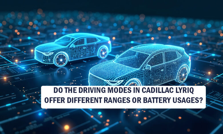 do the driving modes in cadillac lyriq offer different ranges or battery usages?